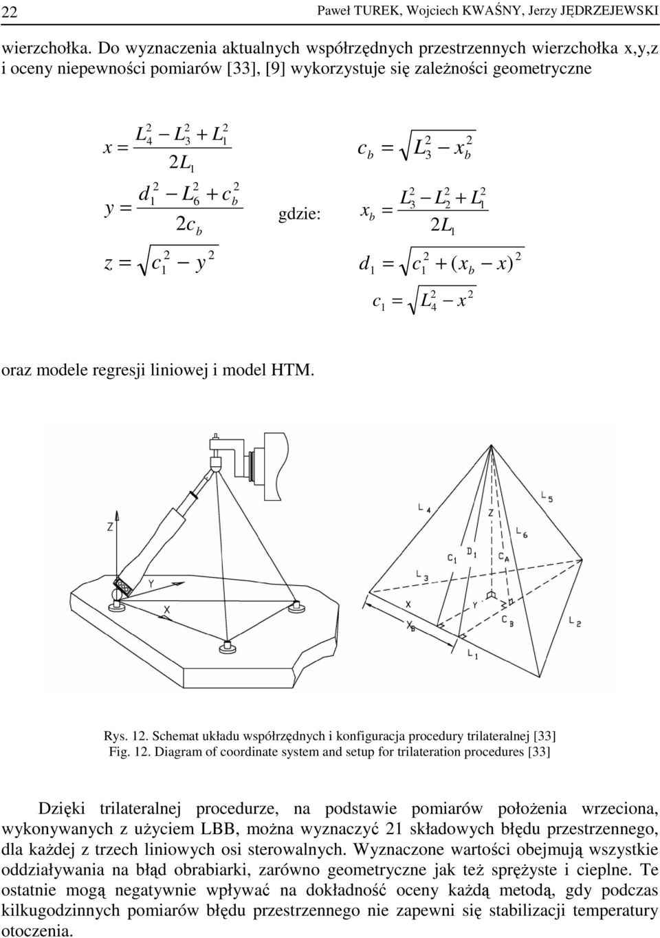 b 2 1 c 2 b = gdzie: 2 2 c 1 y c b = L x 2 2 3 b 2 2 L3 L2 + x b = d 2L 1 L 2 1 2 2 1 = c1 + ( xb x) c 2 2 1 = L4 x oraz modele regresji liniowej i model HTM. Rys. 12.