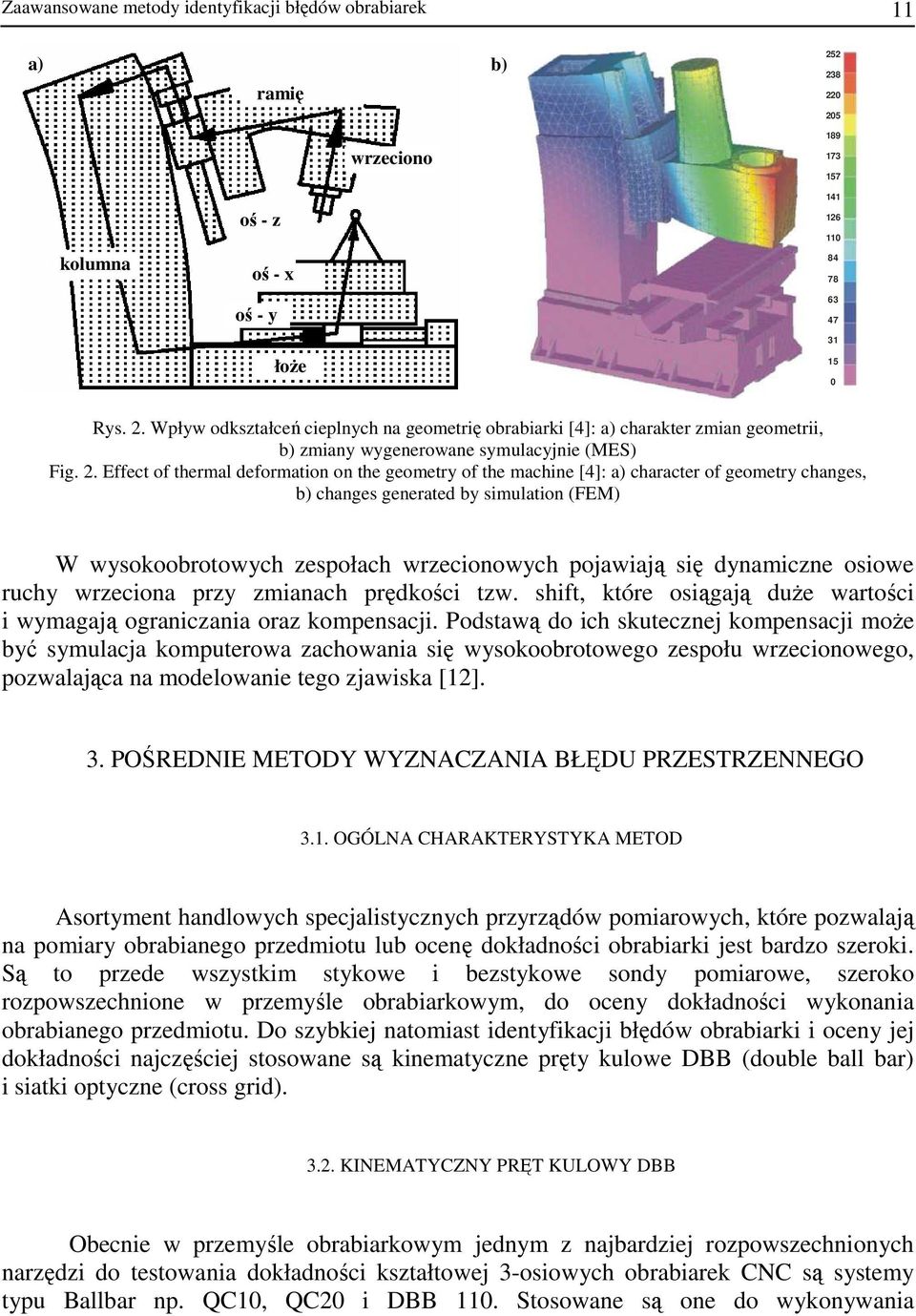 2. Effect of thermal deformation on the geometry of the machine [4]: a) character of geometry changes, b) changes generated by simulation (FEM) W wysokoobrotowych zespołach wrzecionowych pojawiają