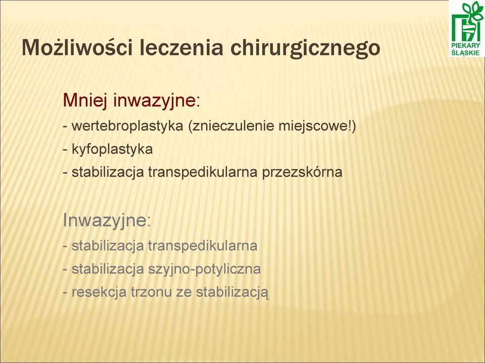 ) - kyfoplastyka - stabilizacja transpedikularna przezskórna
