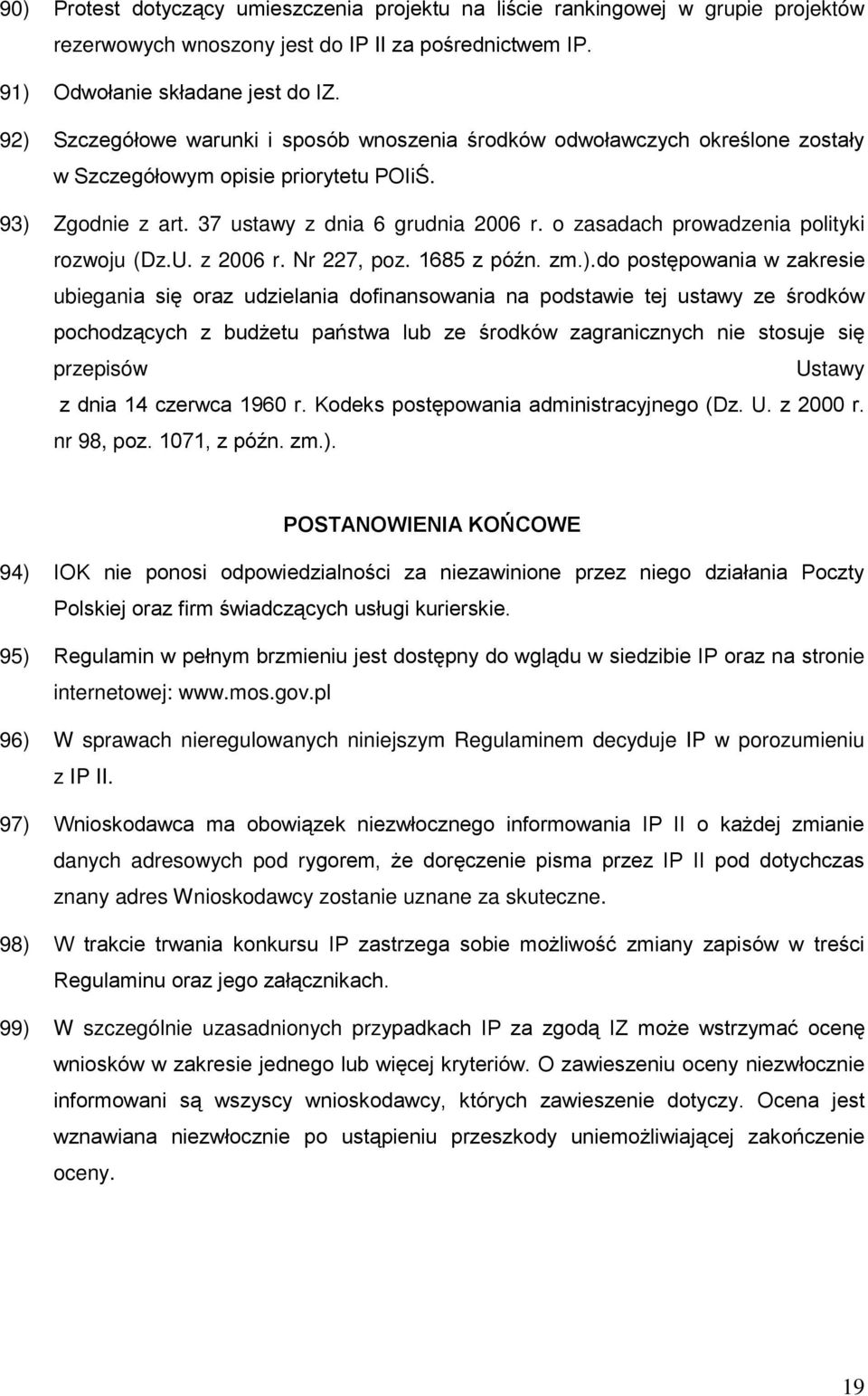 o zasadach prowadzenia polityki rozwoju (Dz.U. z 2006 r. Nr 227, poz. 1685 z późn. zm.).