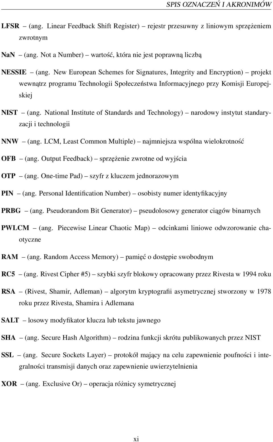 National Institute of Standards and Technology) narodowy instytut standaryzacji i technologii NNW (ang. LCM, Least Common Multiple) najmniejsza wspólna wielokrotność OFB (ang.