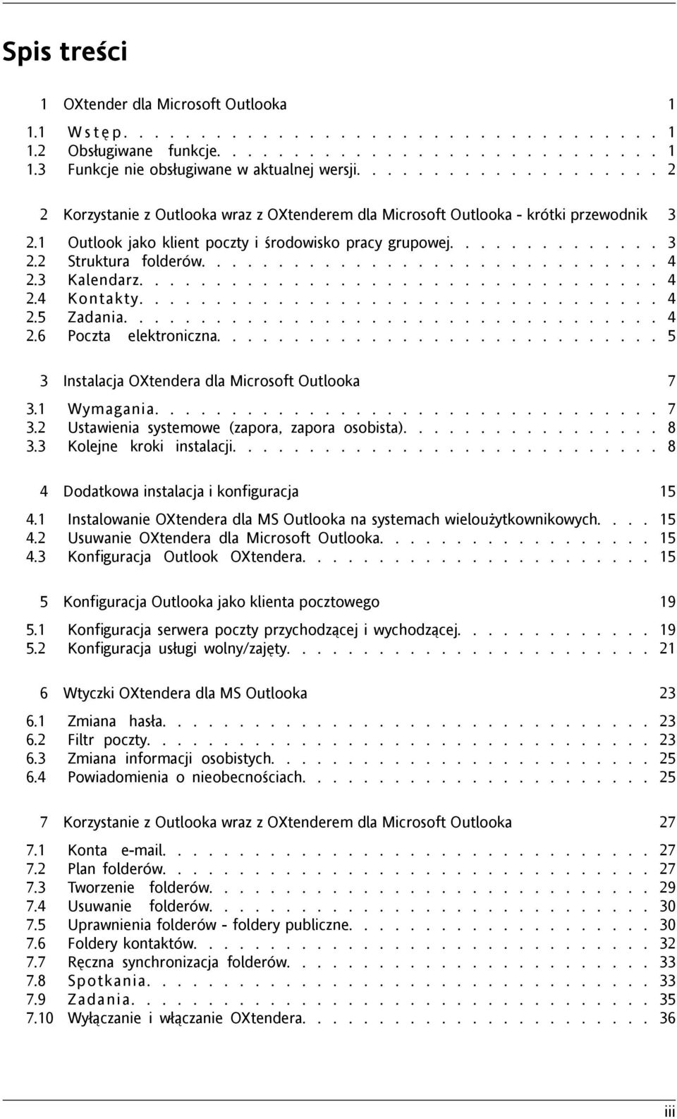 ............................. 4 2.3 Kalendarz.................................. 4 2.4 Kontakty.................................. 4 2.5 Zadania................................... 4 2.6 Poczta elektroniczna.