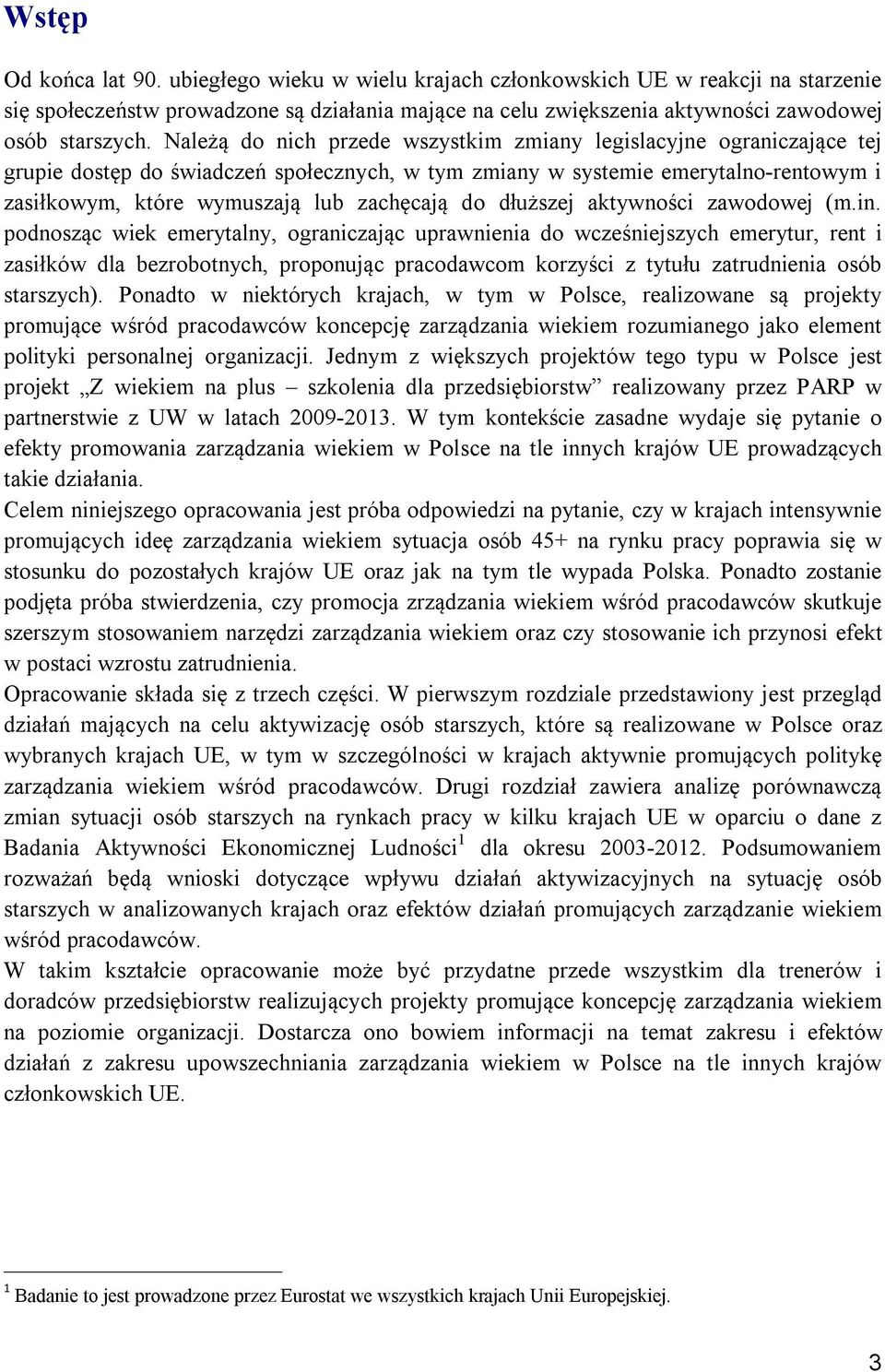 do dłuższej aktywności zawodowej (m.in.