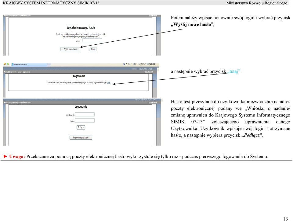 Krajowego Systemu Informatycznego SIMIK 07-13 zgłaszającego uprawnienia danego Użytkownika.