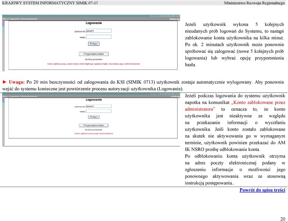 Uwaga: Po 20 min bezczynności od zalogowania do KSI (SIMIK 0713) użytkownik zostaje automatycznie wylogowany.