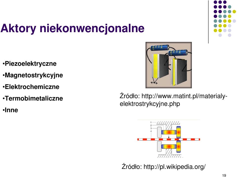 Termobimetaliczne Inne Źródło: http://www.matint.