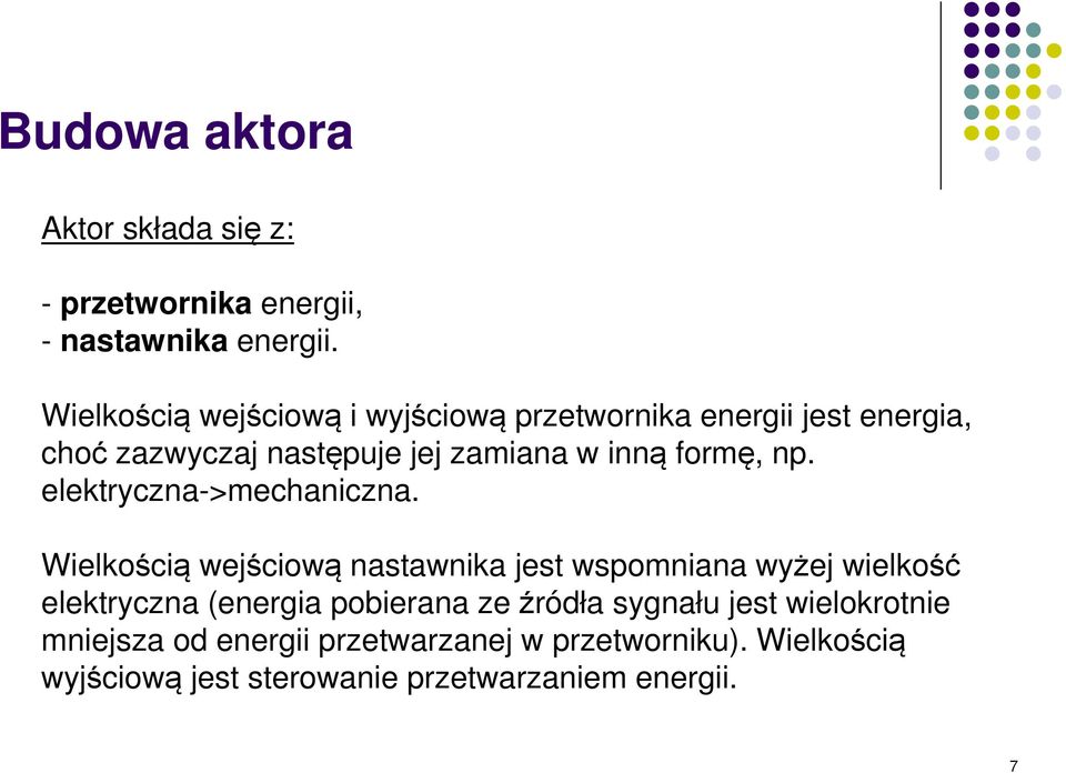 formę, np. elektryczna->mechaniczna.