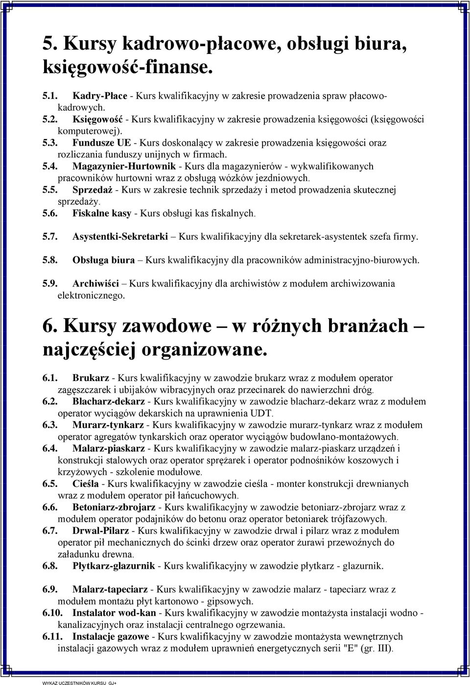 Fundusze UE - Kurs doskonalący w zakresie prowadzenia księgowości oraz rozliczania funduszy unijnych w firmach. 5.4.