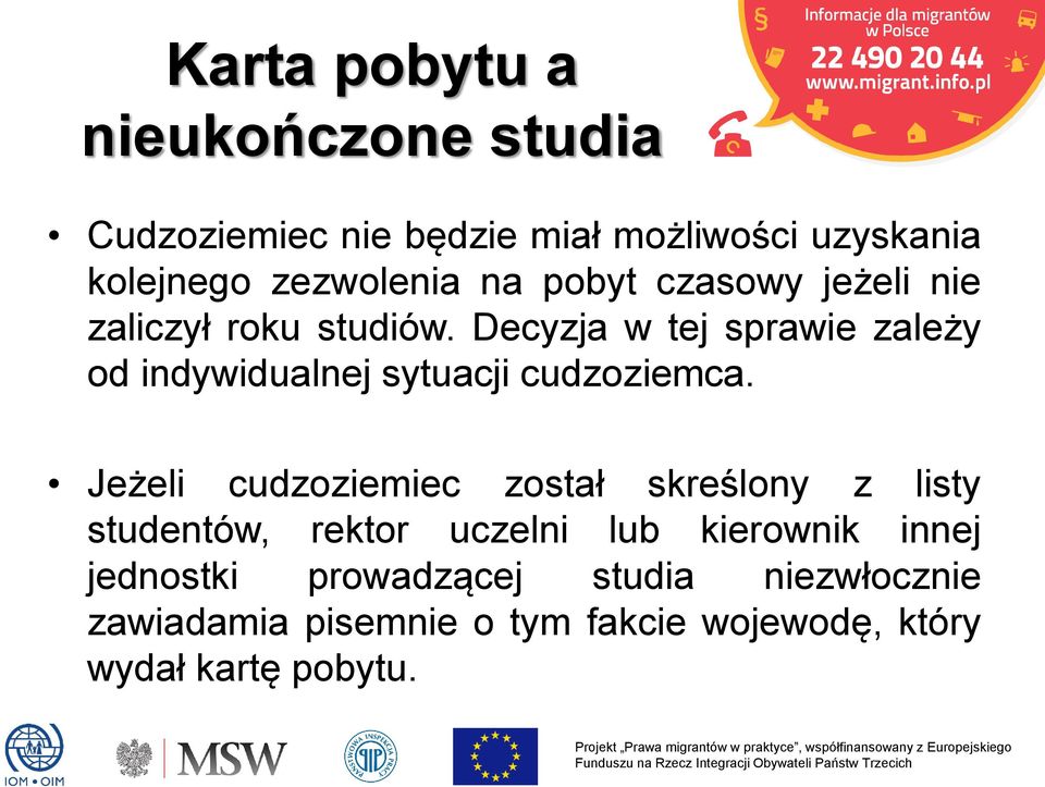 Decyzja w tej sprawie zależy od indywidualnej sytuacji cudzoziemca.