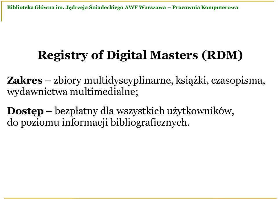 wydawnictwa multimedialne; Dostęp bezpłatny dla