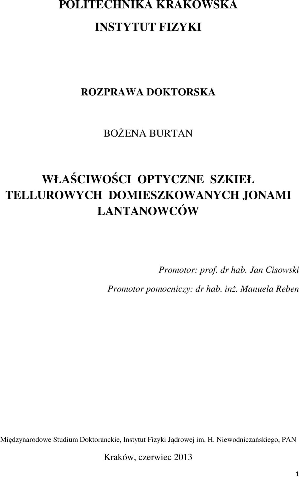 Jan Cisowski Promotor pomocniczy: dr hab. inż.