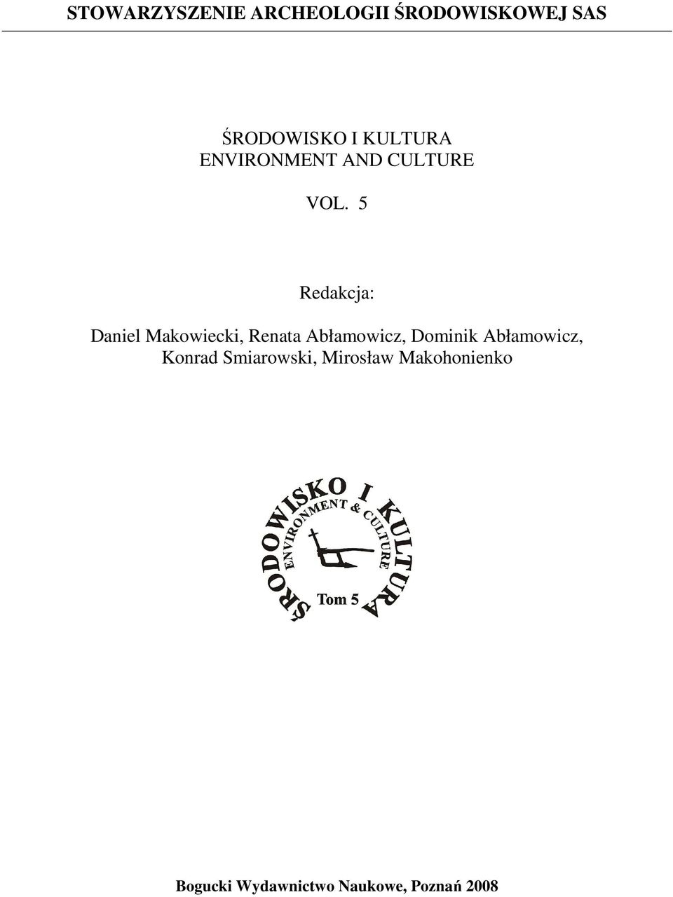 5 Redakcja: Daniel Makowiecki, Renata Abłamowicz, Dominik