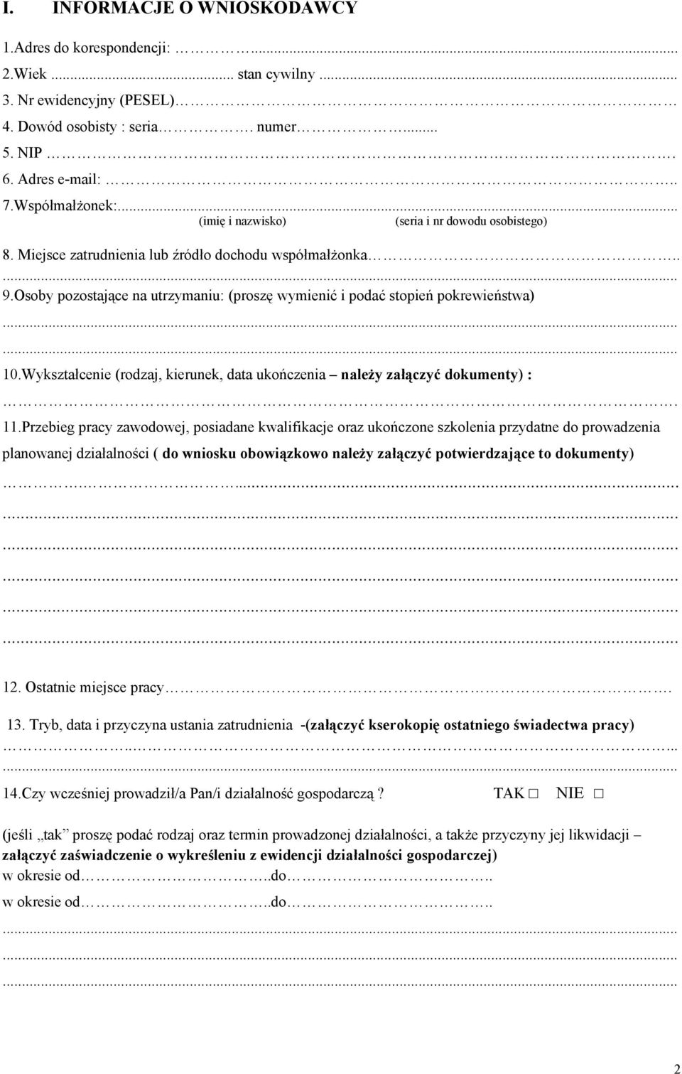 Wykształcenie (rodzaj, kierunek, data ukończenia naleŝy załączyć dokumenty) :. 11.