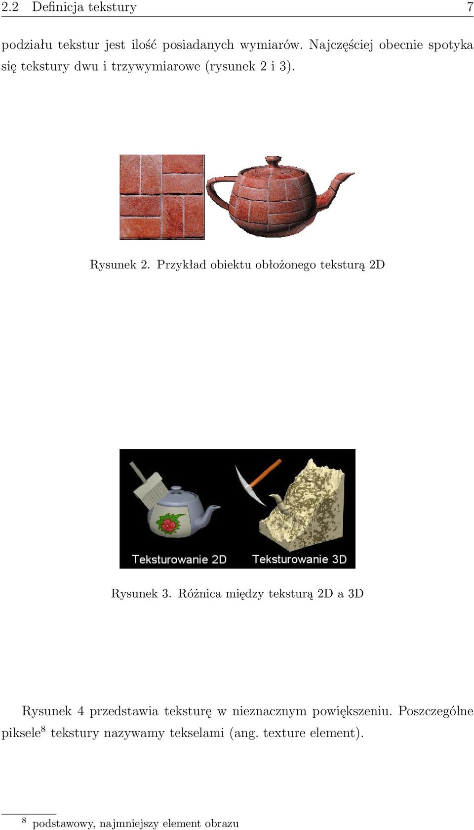 Przykład obiektu obłożonego teksturą 2D Rysunek 3.