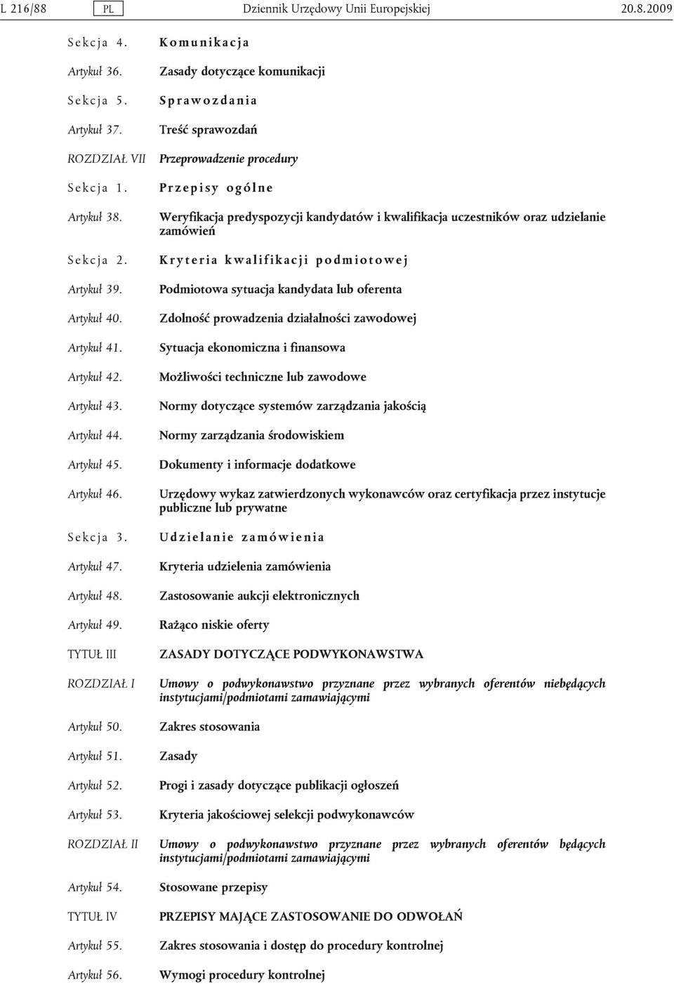 Artykuł 49. TYTUŁ III ROZDZIAŁ I Artykuł 50. Artykuł 51. Artykuł 52. Artykuł 53. Komunikacja Dziennik Urzędowy Unii Europejskiej 20.8.
