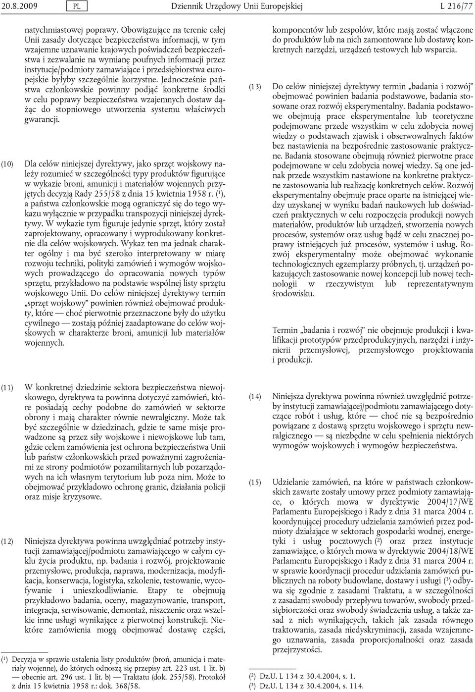 instytucje/podmioty zamawiające i przedsiębiorstwa europejskie byłyby szczególnie korzystne.