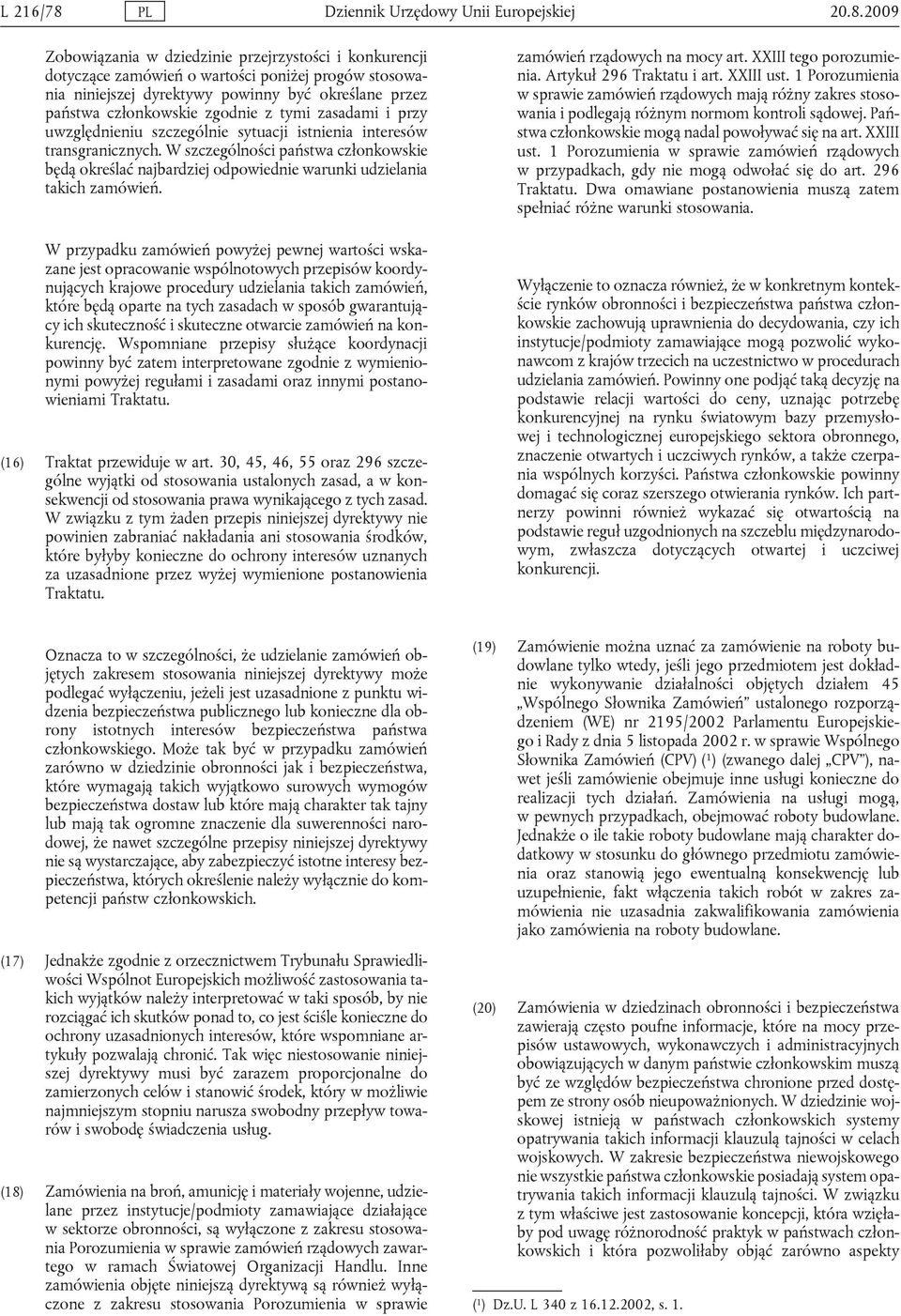 2009 Zobowiązania w dziedzinie przejrzystości i konkurencji dotyczące zamówień o wartości poniżej progów stosowania niniejszej dyrektywy powinny być określane przez państwa członkowskie zgodnie z