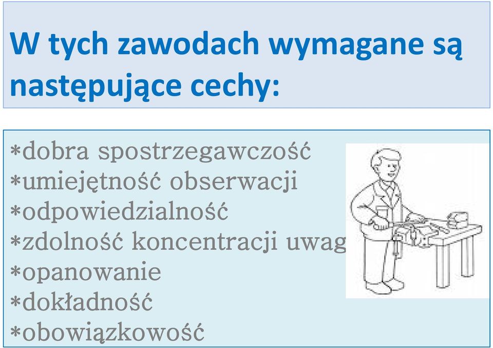 obserwacji *odpowiedzialność *zdolność