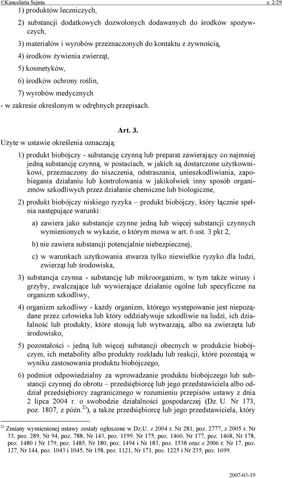 5) kosmetyków, 6) środków ochrony roślin, 7) wyrobów medycznych - w zakresie określonym w odrębnych przepisach. Art. 3.