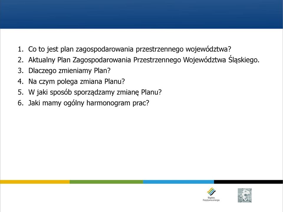 3. Dlaczego zmieniamy Plan? 4. Na czym polega zmiana Planu? 5.