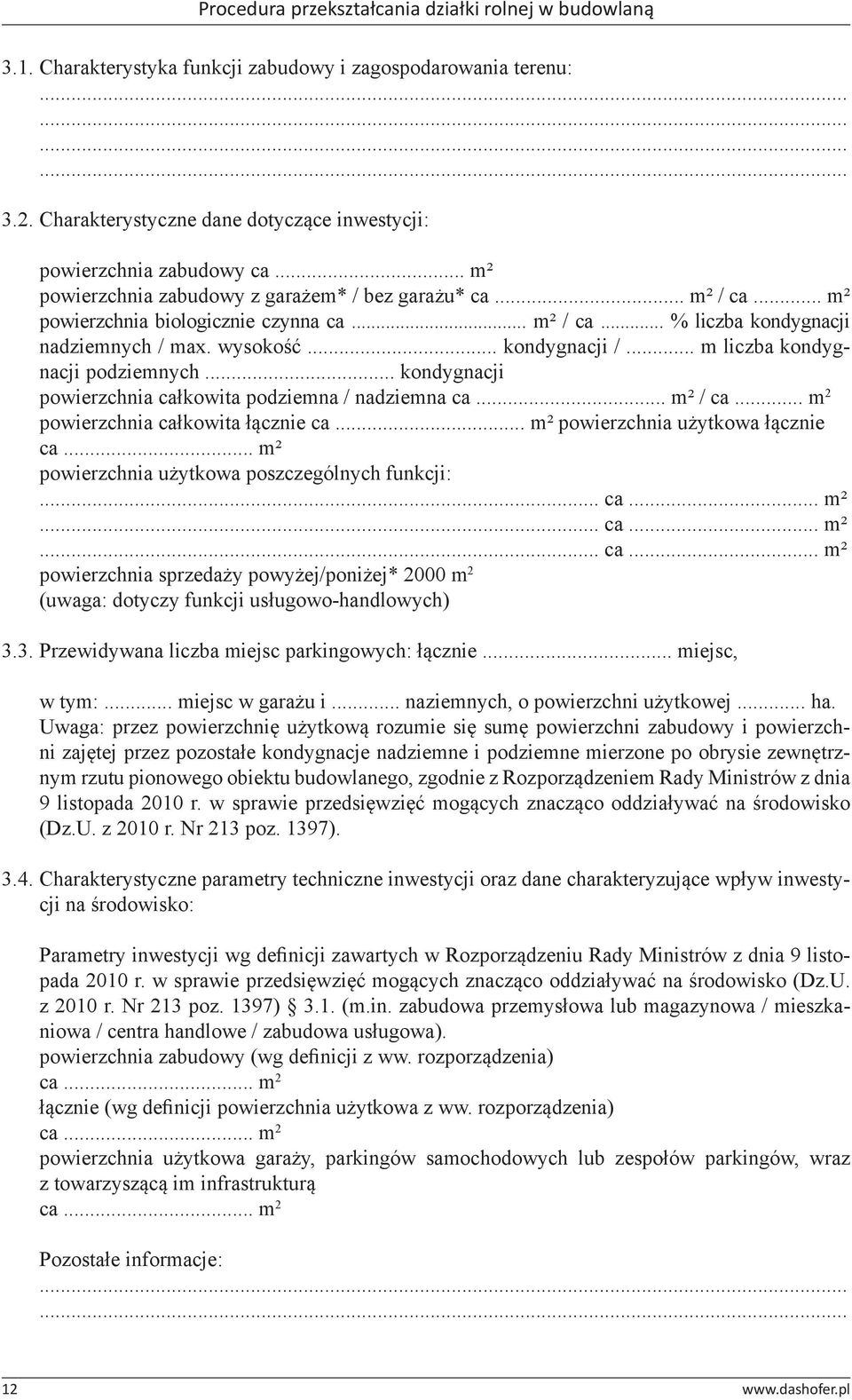 .. kondygnacji powierzchnia całkowita podziemna / nadziemna ca... m² / ca... m 2 powierzchnia całkowita łącznie ca... m² powierzchnia użytkowa łącznie ca.