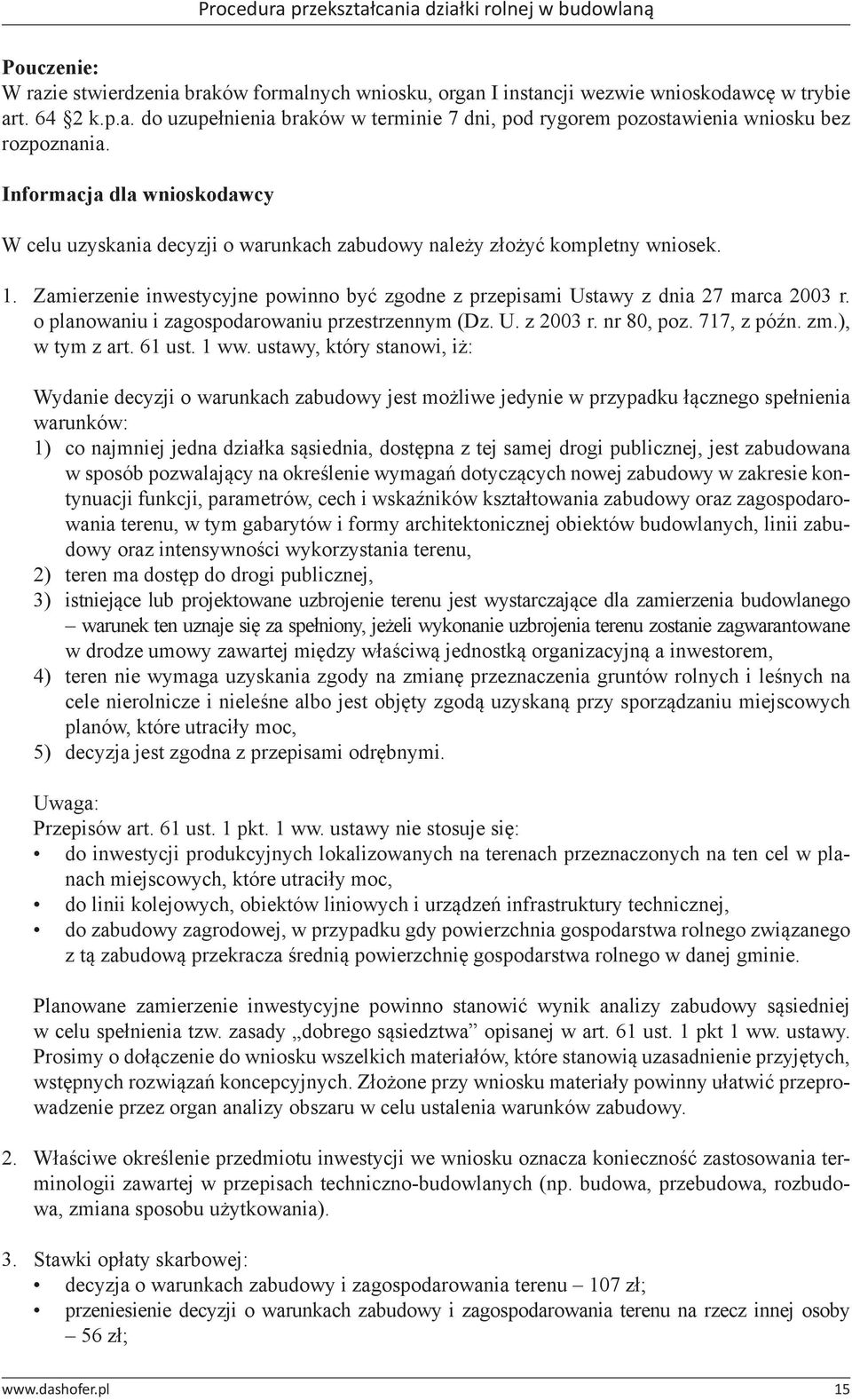 o planowaniu i zagospodarowaniu przestrzennym (Dz. U. z 2003 r. nr 80, poz. 717, z późn. zm.), w tym z art. 61 ust. 1 ww.