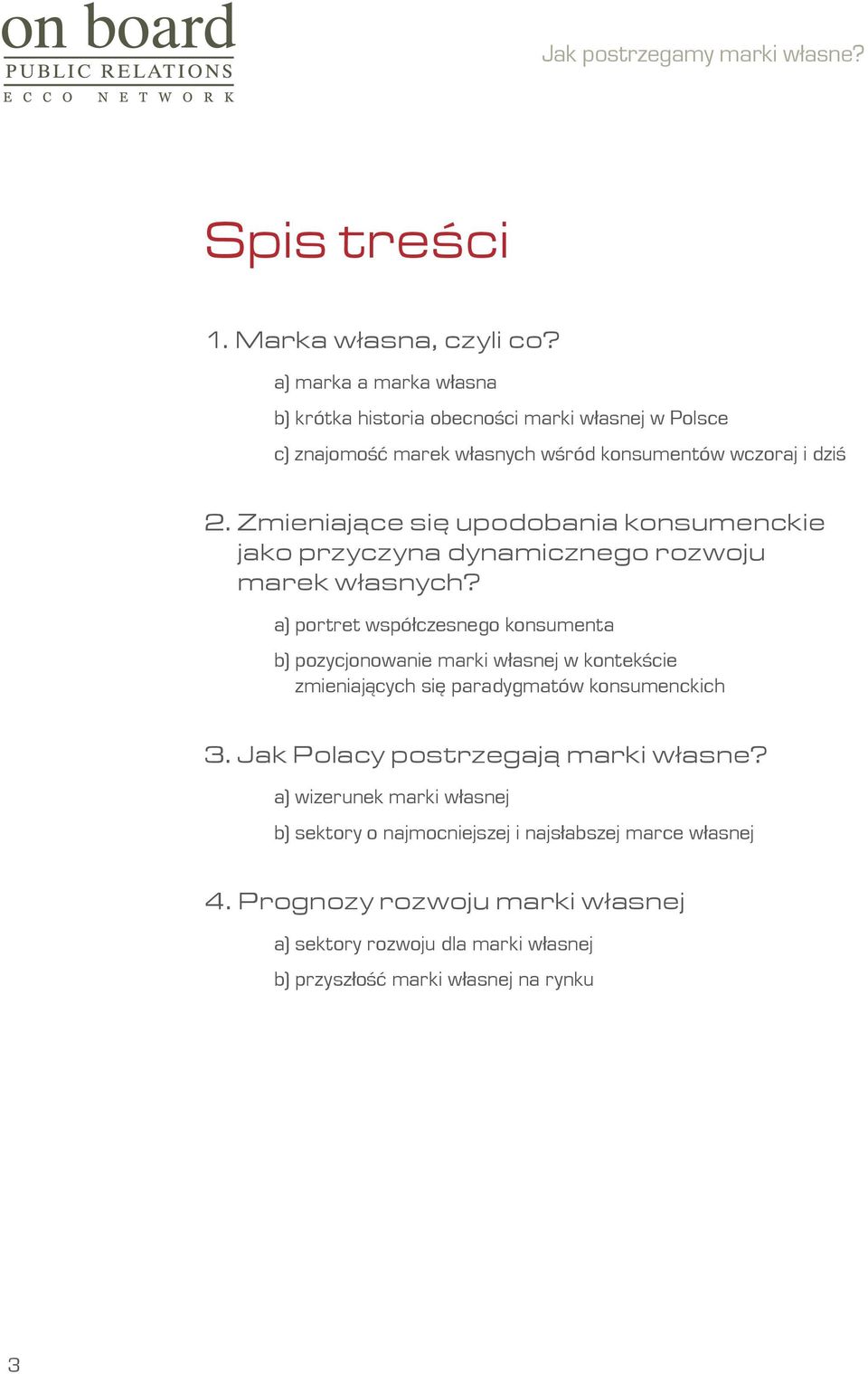 Zmieniające się upodobania konsumenckie jako przyczyna dynamicznego rozwoju marek własnych?