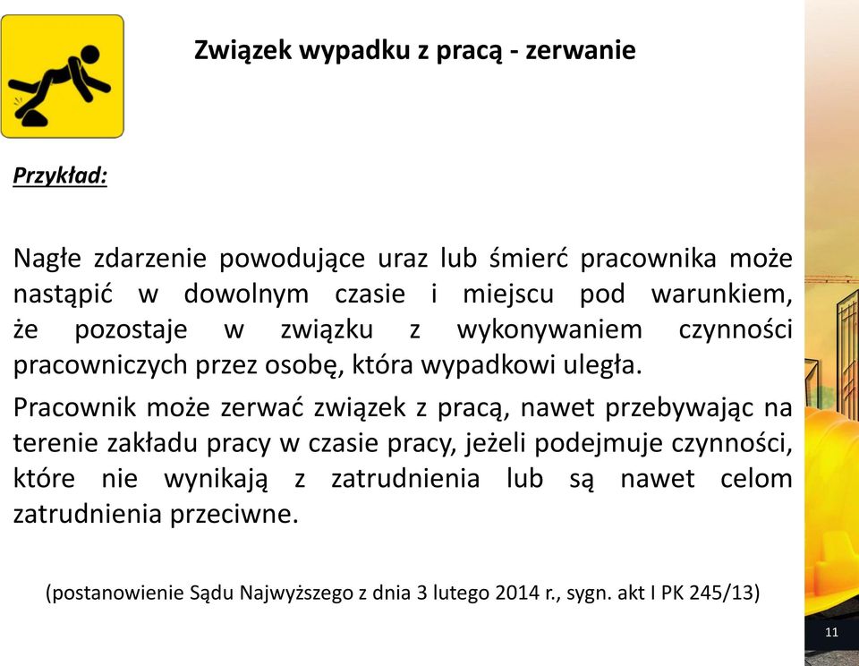 Pracownik może zerwać związek z pracą, nawet przebywając na terenie zakładu pracy w czasie pracy, jeżeli podejmuje czynności, które