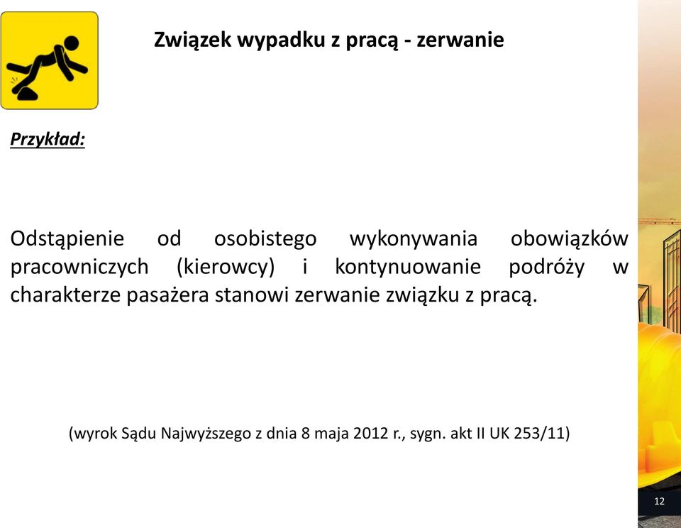 kontynuowanie podróży w charakterze pasażera stanowi zerwanie