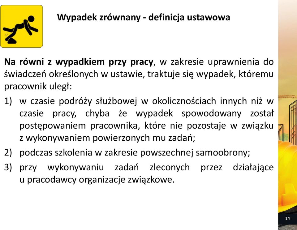 wypadek spowodowany został postępowaniem pracownika, które nie pozostaje w związku z wykonywaniem powierzonych mu zadań; 2) podczas