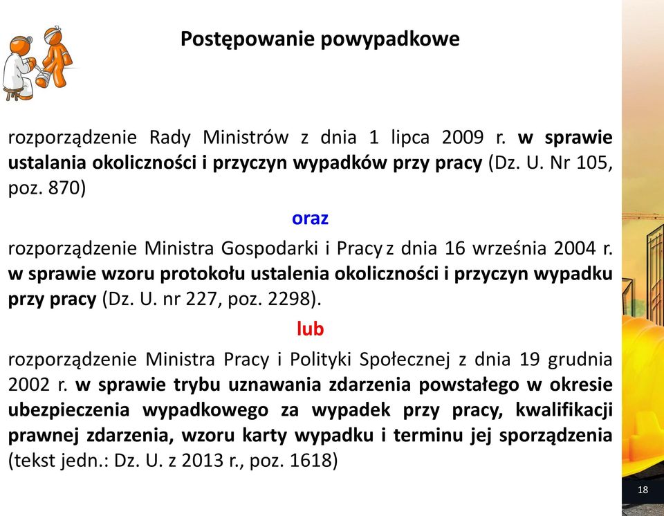 nr 227, poz. 2298). lub rozporządzenie Ministra Pracy i Polityki Społecznej z dnia 19 grudnia 2002 r.