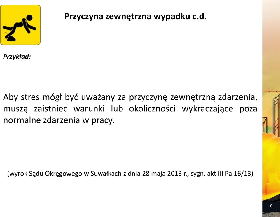 Przykład: Aby stres mógł być uważany za przyczynę zewnętrzną