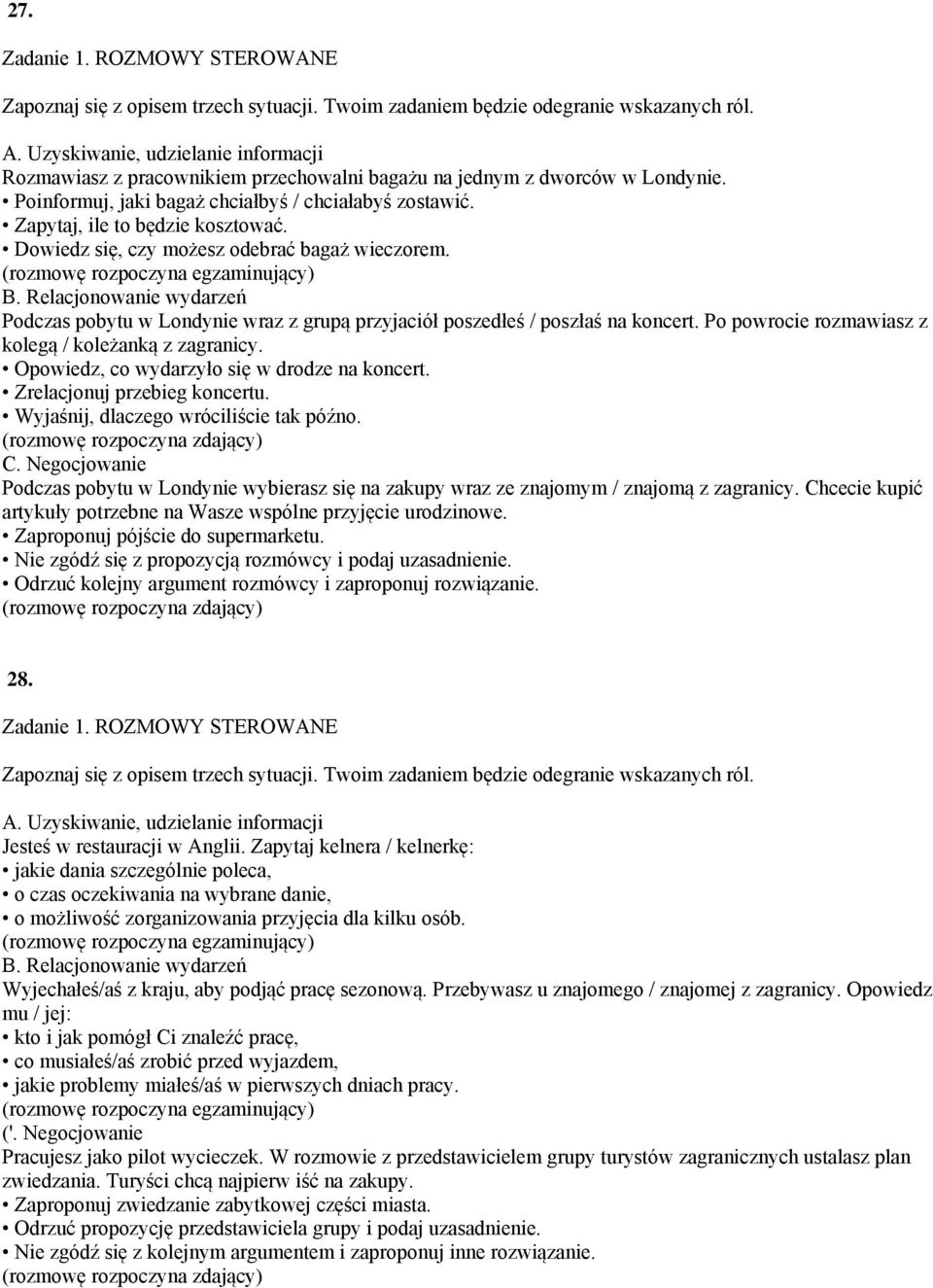 Opowiedz, co wydarzyło się w drodze na koncert. Zrelacjonuj przebieg koncertu. Wyjaśnij, dlaczego wróciliście tak późno.