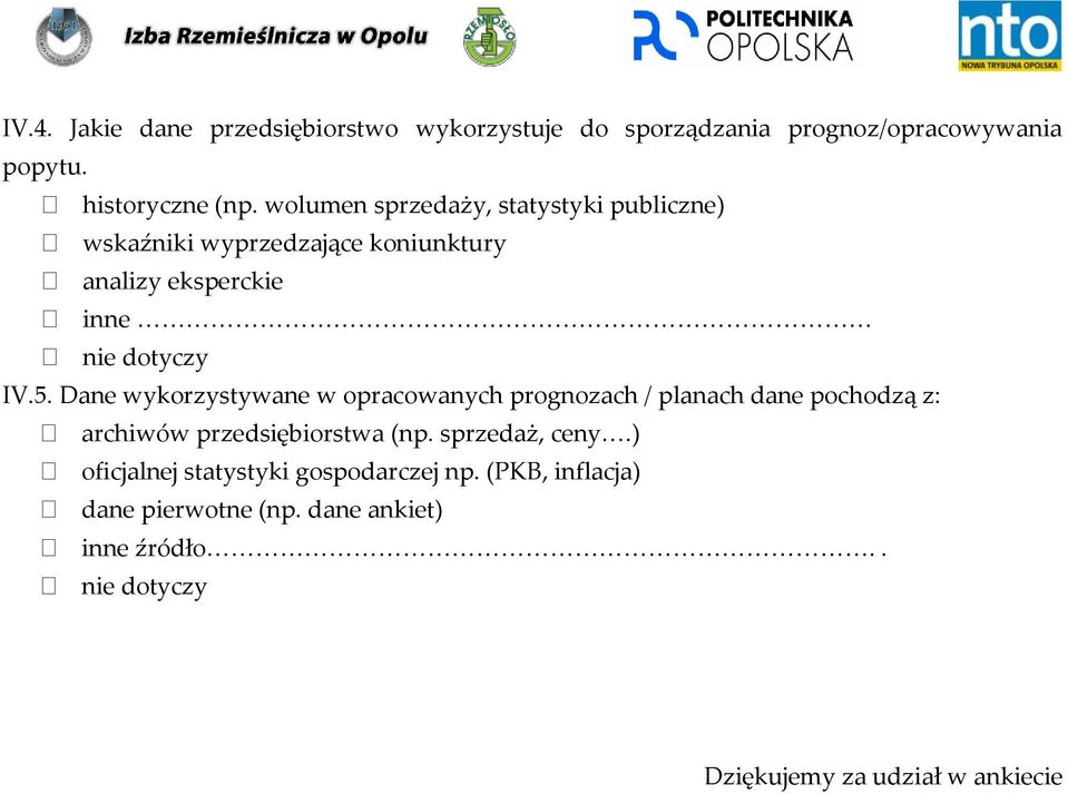 Dane wykorzystywane w opracowanych prognozach / planach dane pochodzą z: archiwów przedsiębiorstwa (np. sprzedaż, ceny.