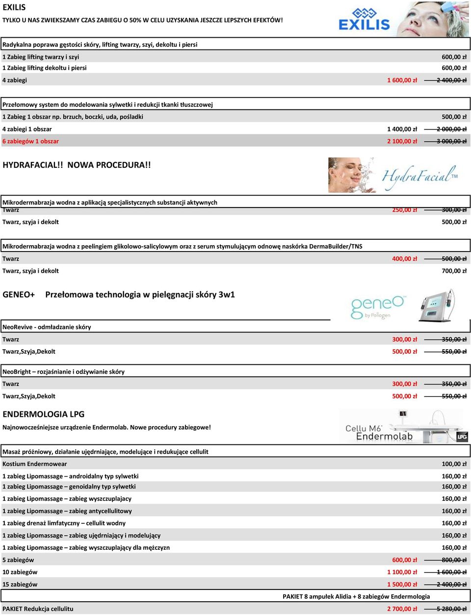 Przełomowy system do modelowania sylwetki i redukcji tkanki tłuszczowej 1 Zabieg 1 obszar np.