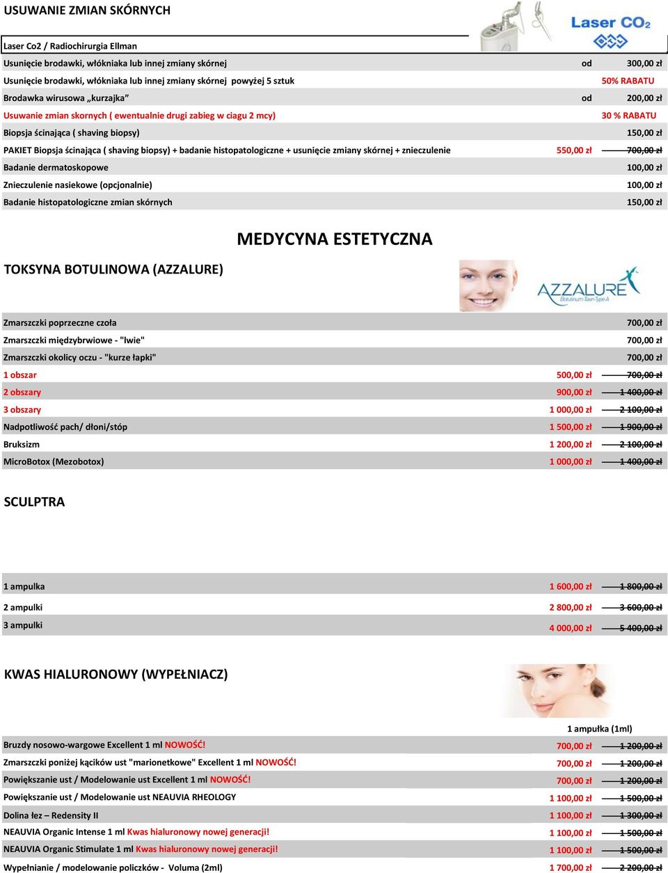 ( shaving biopsy) + badanie histopatologiczne + usunięcie zmiany skórnej + znieczulenie 550,00 zł 700,00 zł Badanie dermatoskopowe 100,00 zł Znieczulenie nasiekowe (opcjonalnie) 100,00 zł Badanie