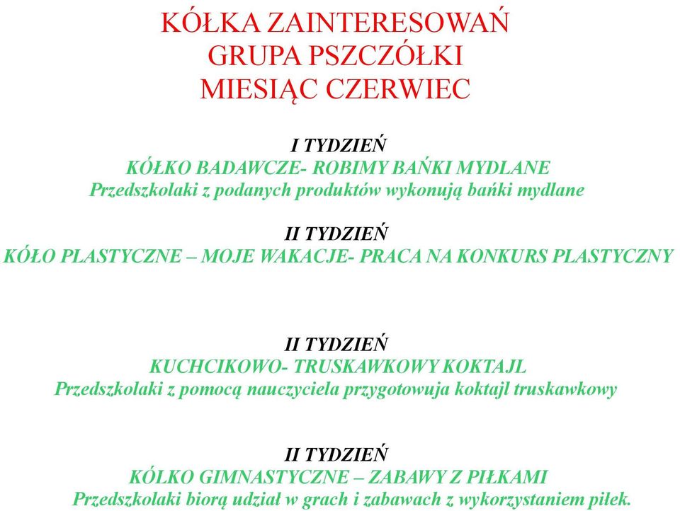 II TYDZIEŃ KUCHCIKOWO- TRUSKAWKOWY KOKTAJL Przedszkolaki z pomocą nauczyciela przygotowuja koktajl truskawkowy II