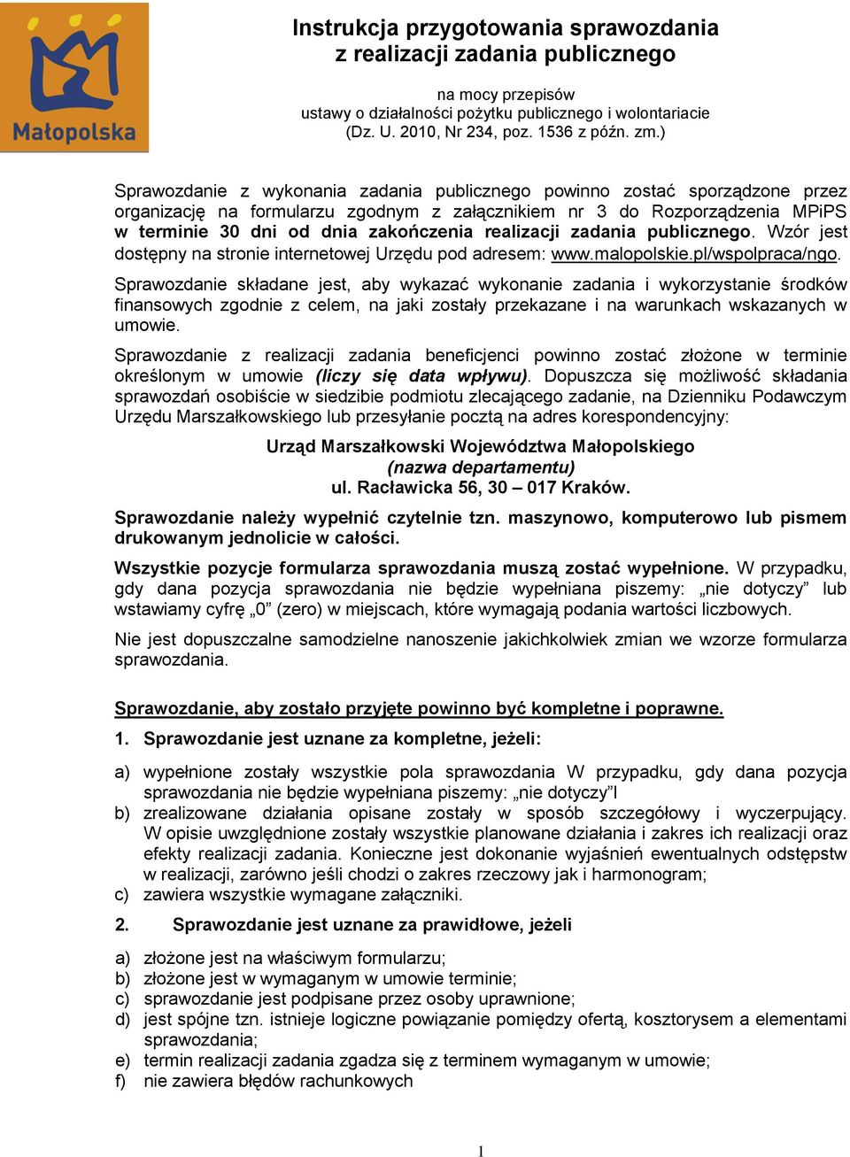 publicznego. Wzór jest dostępny na stronie internetowej Urzędu pod adresem: www.malopolskie.pl/wspolpraca/ngo.