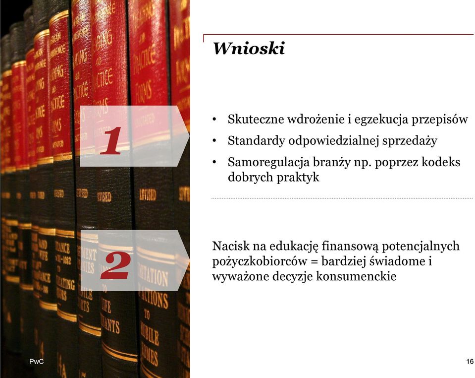 poprzez kodeks dobrych praktyk 2 Nacisk na edukację finansową