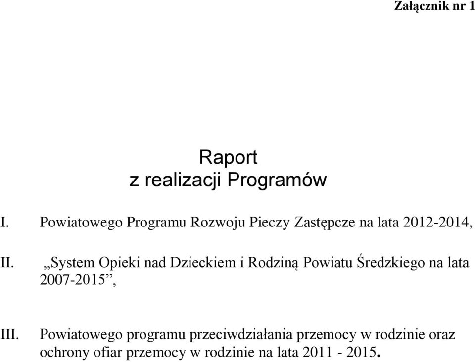 System Opieki nad Dzieckiem i Rodziną Powiatu Średzkiego na lata 2007-2015,