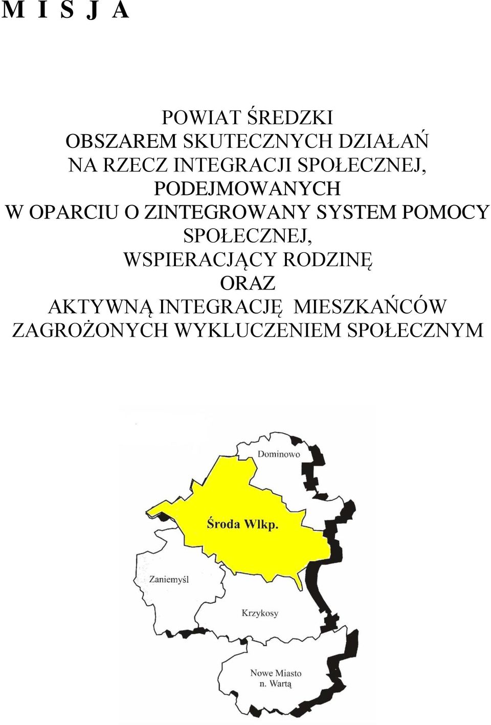 ZINTEGROWANY SYSTEM POMOCY SPOŁECZNEJ, WSPIERACJĄCY RODZINĘ