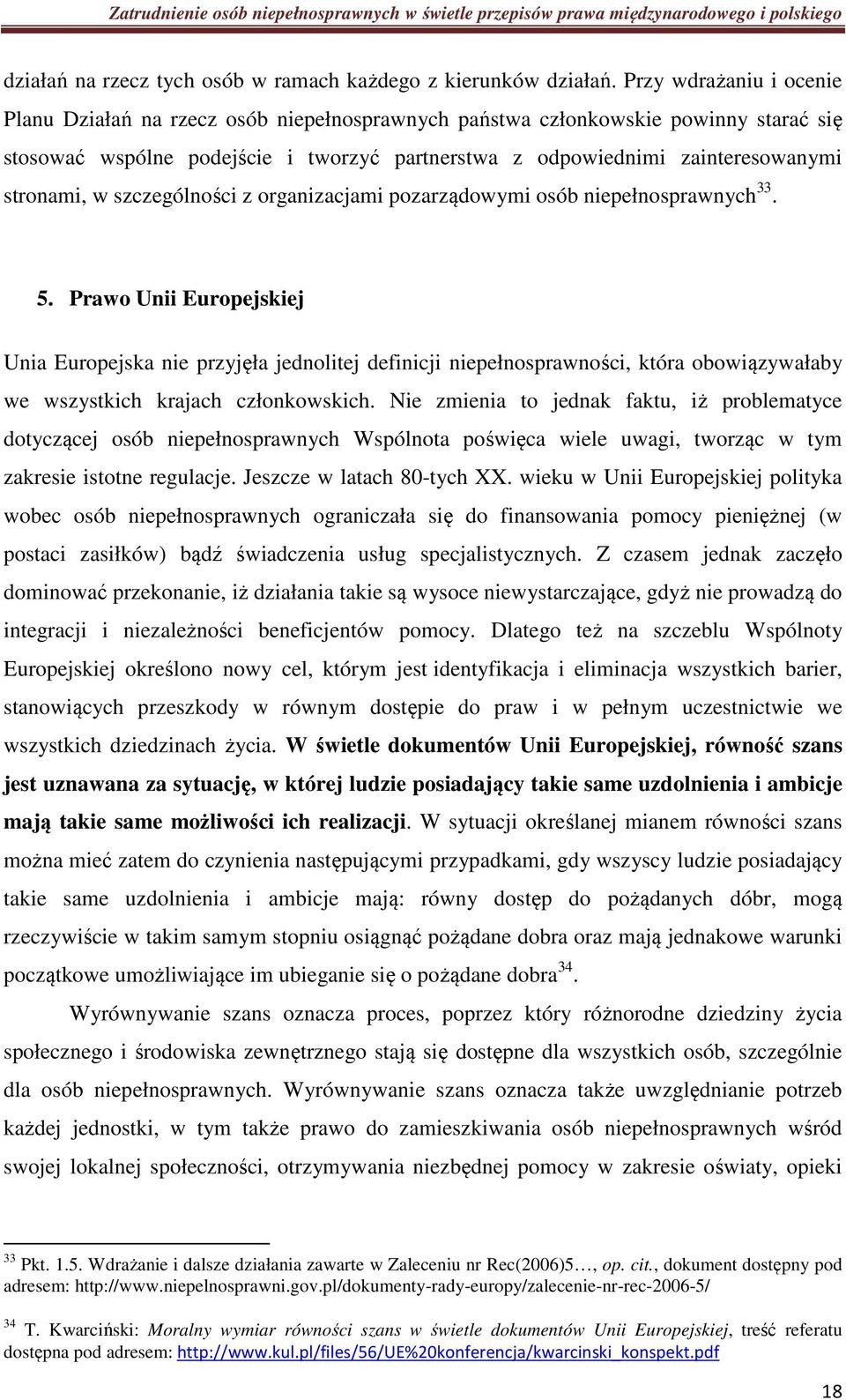 stronami, w szczególności z organizacjami pozarządowymi osób niepełnosprawnych 33. 5.