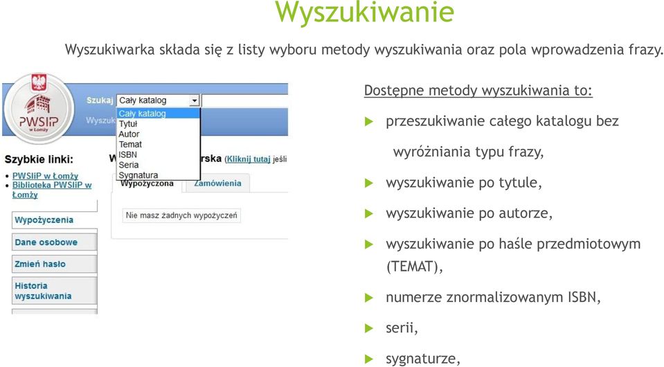 Dostępne metody wyszukiwania to: przeszukiwanie całego katalogu bez wyróżniania