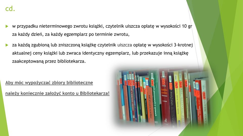 wysokości 3-krotnej aktualnej ceny książki lub zwraca identyczny egzemplarz, lub przekazuje inną książkę