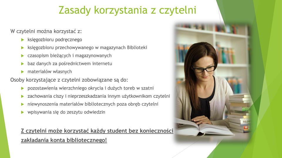 wierzchniego okrycia i dużych toreb w szatni zachowania ciszy i nieprzeszkadzania innym użytkownikom czytelni niewynoszenia materiałów