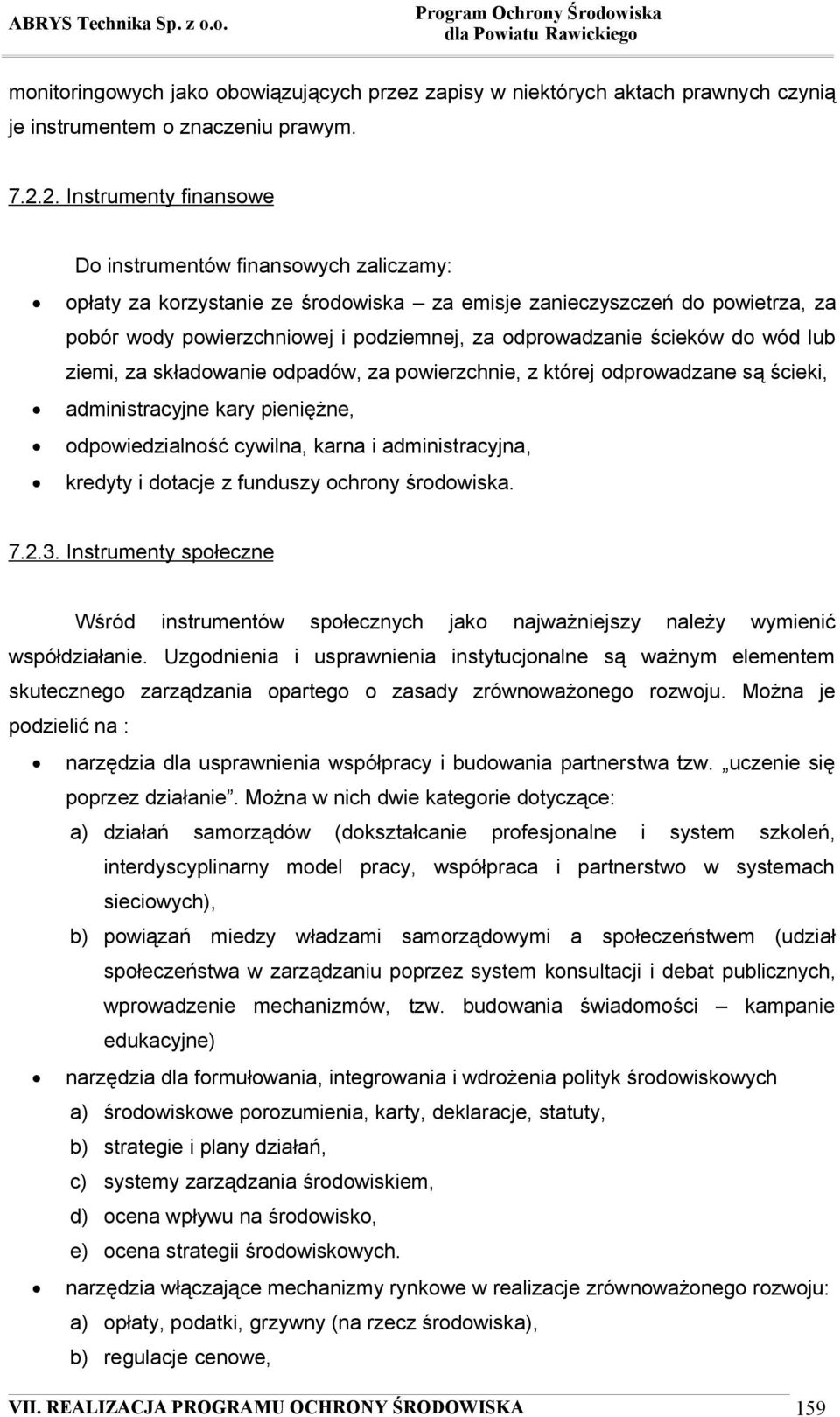 ścieków do wód lub ziemi, za składowanie odpadów, za powierzchnie, z której odprowadzane są ścieki, administracyjne kary pieniężne, odpowiedzialność cywilna, karna i administracyjna, kredyty i