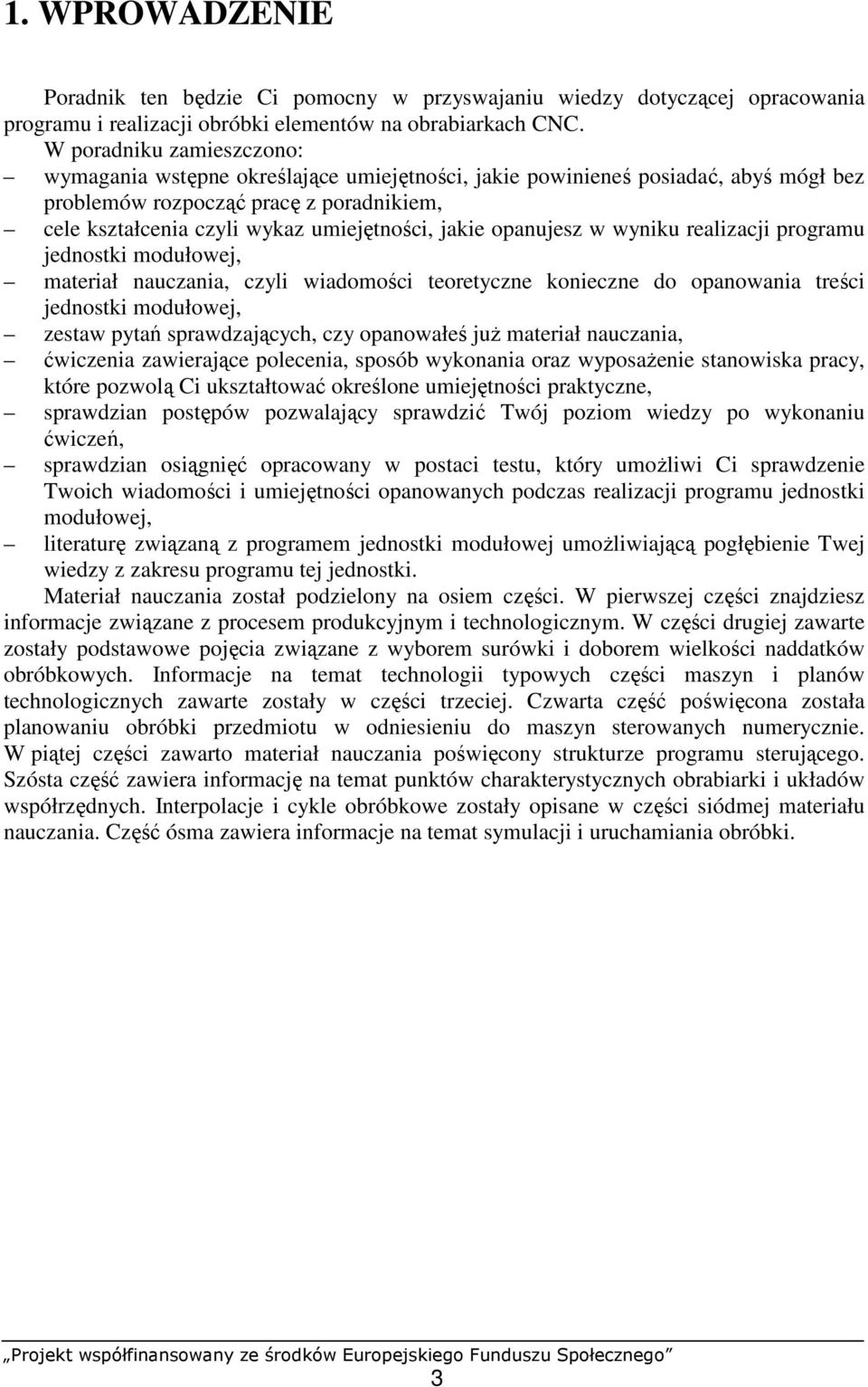 jakie opanujesz w wyniku realizacji programu jednostki modułowej, materiał nauczania, czyli wiadomości teoretyczne konieczne do opanowania treści jednostki modułowej, zestaw pytań sprawdzających, czy