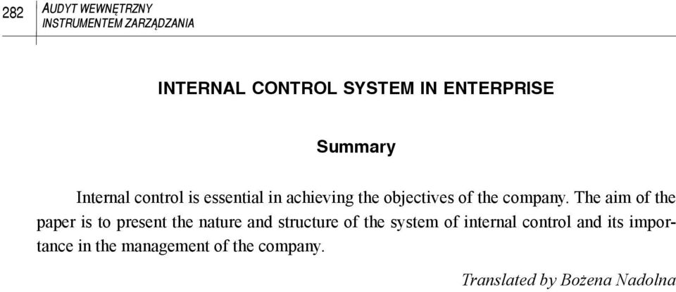 The aim of the paper is to present the nature and structure of the system of internal