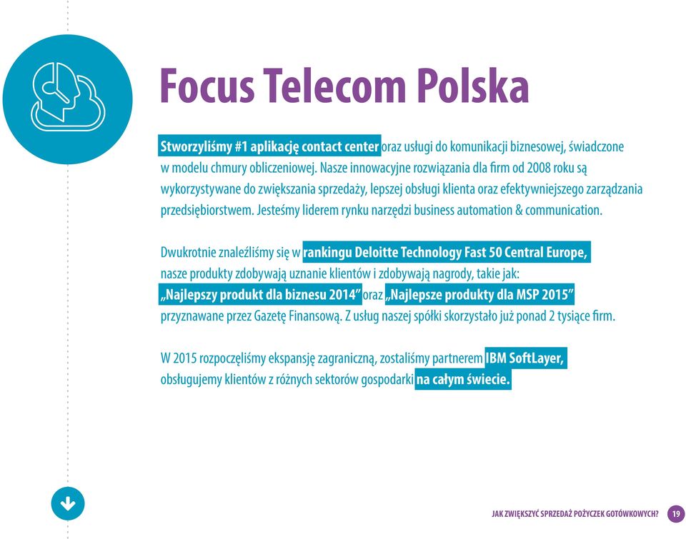 Jesteśmy liderem rynku narzędzi business automation & communication.