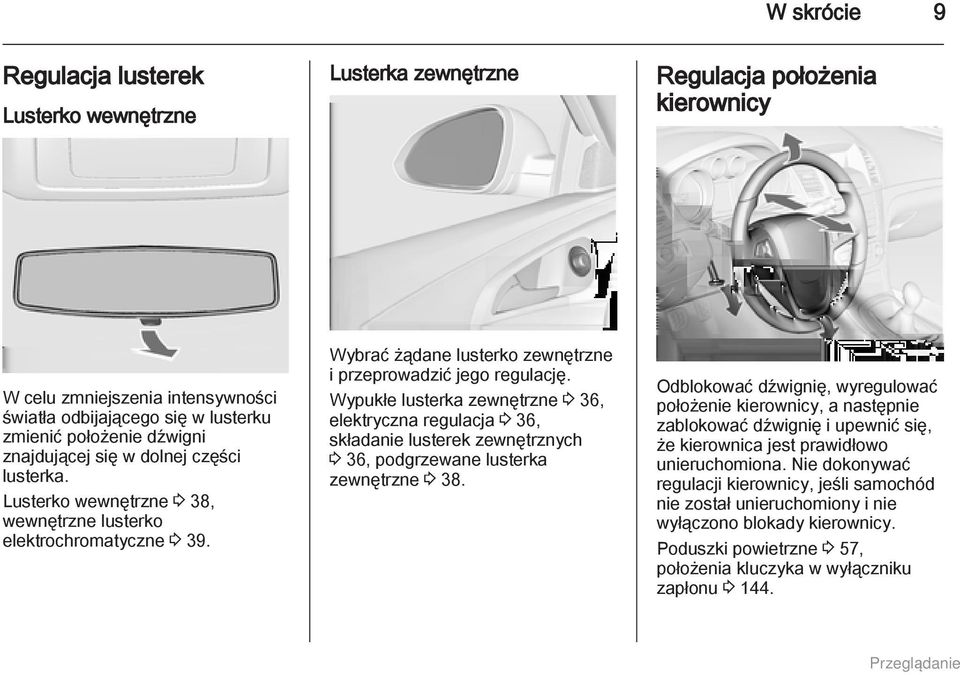 Wypukłe lusterka zewnętrzne 3 36, elektryczna regulacja 3 36, składanie lusterek zewnętrznych 3 36, podgrzewane lusterka zewnętrzne 3 38.